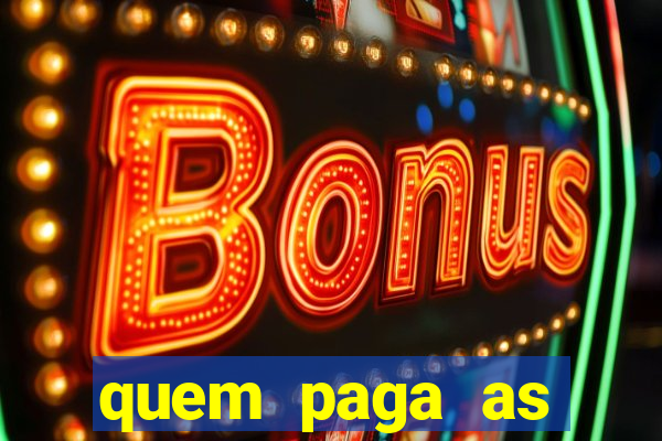 quem paga as passagens dos times de futebol